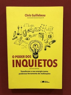 Livro - O Poder Dos Inquietos - Chris Guillebeau - Seminovo