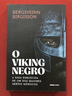 Livro - O Viking Negro - Bergsveinn Birgisson - Globo - Seminovo