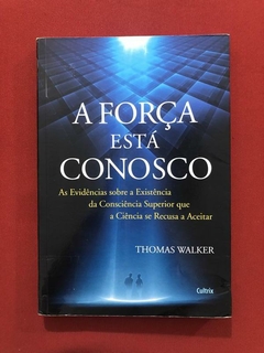 Livro - A Força Está Conosco - Thomas Walker - Ed. Cultrix