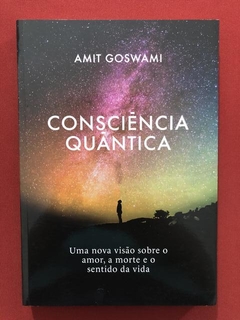 Livro - Consciência Quântica - Amit Goswami - Seminovo