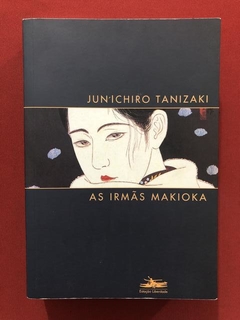 Livro- As Irmãs Makioka- Jun'Ichiro Tanizaki- Est. Liberdade