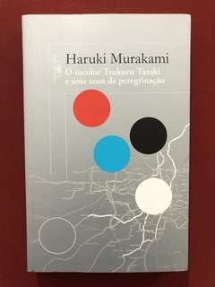 Livro - O Incolor Tsukuru Tazaki E Seus Anos De Peregrinação