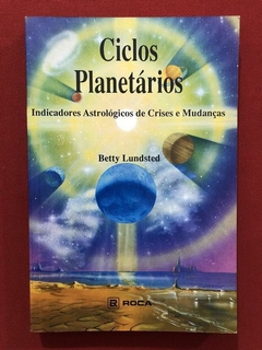 Livro - Ciclos Planetários - Betty Lundsted - Ed. Roca