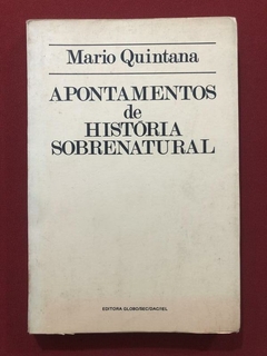 Livro - Apontamentos De História Sobrenatural - Mario Quintana - Globo