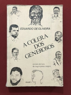 Livro - A Cólera Dos Generosos - Eduardo De Oliveira - Ed. Meca