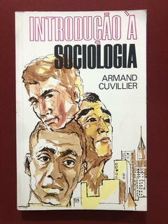 Livro - Introdução À Sociologia - Armand Cuvillier - Ed. Nacional