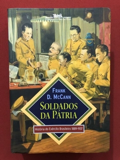Livro - Soldados Da Pátria - Frank D. McCann - Companhia Das Letras