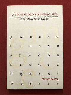 Livro - O Escafandro E A Borboleta - Jean-Dominique Bauby - Martins Fontes