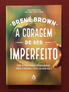 Livro - A Coragem De Ser Imperfeito - Brené Brown - Ed. Sextante