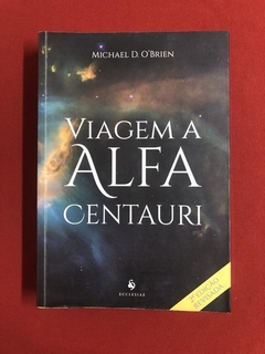 Livro - Viagem A Alfa Centauri - Michael D. O' Brien - Semin