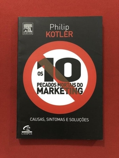 Livro - Os 10 Pecados Mortais Do Marketing - Philip Kotler