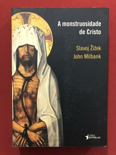 Livro- A Monstruosidade De Cristo - Slavoj Zizek - Seminovo