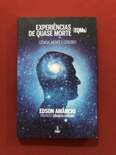 Livro - Experiências De Quase Morte - Edson Amâncio - Semin.
