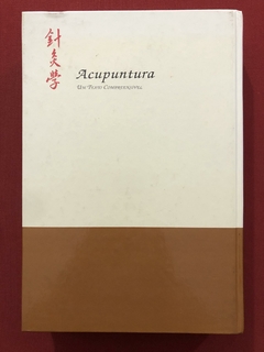 Livro - Acupuntura: Um Texto Compreensível - Shanghai College Of Traditional Medicine - comprar online