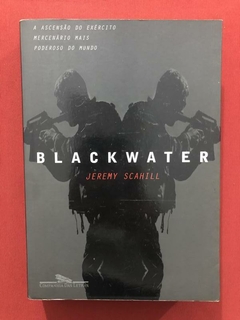Livro - Blackwater - Jeremy Scahill - Companhia Das Letras
