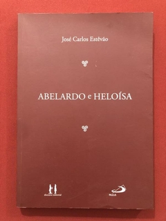 Livro - Abelardo E Heloísa - José Carlos Estêvão - Paulus - Seminovo