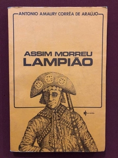 Livro - Assim Morreu Lampião - Antonio Amaury Corrêa De Araújo