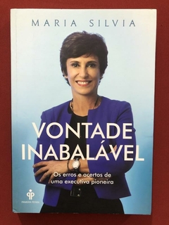 Livro - Vontade Inabalável - Maria Silvia - Primeiro Pessoa - Seminovo