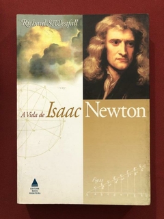 Livro - A Vida De Isaac Newton - Richard S. Westfall - Nova Fronteira