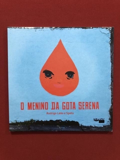 Livro- O Menino Da Gota Serena - Rodrigo Leão E Speto- Semin
