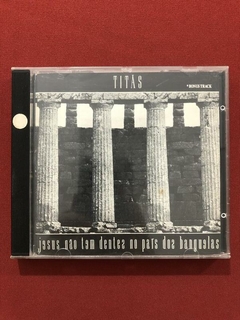 CD - Titãs - Jesus Não Dentes No País Dos Banguelas - 1990