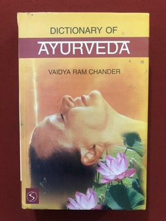 Livro - Dictionary Of Ayurveda - Vaidya Ram Chander - Sarup