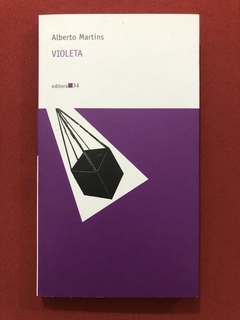 Livro - Violeta - Alberto Martins - Editora 34 - Seminovo