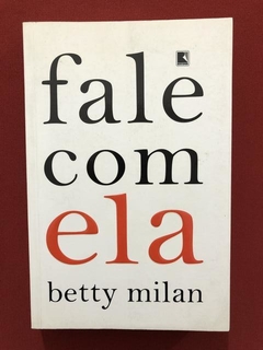 Livro - Fale Com Ela - Betty Milan - Editora Record