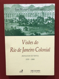 Livro - Visões Do Rio De Janeiro Colonial - Jean M.C. França