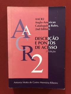 Livro - Descrição E Pontos De Acesso AACR 2 - Antonia Motta De Castro