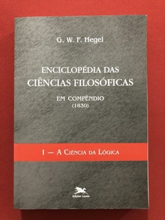 Livro - Enciclopédia Das Ciências Filosóficas - V. 1 - Hegel - Seminovo
