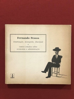 Livro - Estatização, Monopólio, Liberdade - Fernando Pessoa