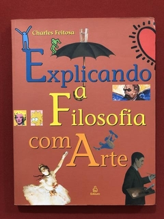 Livro - Explicando A Filosofia Com Arte - Charles Feitosa