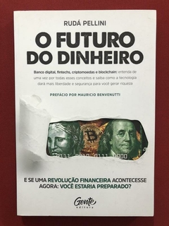 Livro - O Futuro Do Dinheiro - Rudá Pellini - Seminovo