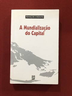 Livro - A Mundialização Do Capital - François Chesnais - Ed. Xama