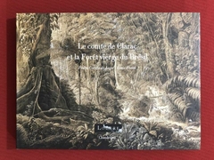 Livro- Le Comte de Clarac et la Forêt Vierge de Brésil- Semi