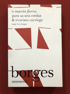 Livro - O Martín Fierro, Para As Seis Cordas - Jorge L. Borges - Seminovo