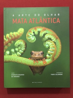 Livro - A Arte Do Olhar - Mata Atlântica - Capa Dura - Metalivros - Seminovo