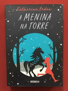 Livro - A Menina Na Torre - Katherine Arnes - Seminovo