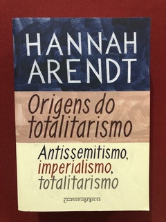 Livro - Origens Do Totalitarismo - Hannah Arendt - Seminovo