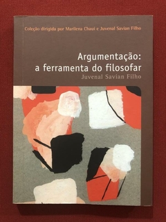 Livro - Argumentação: A Ferramenta Do Filosofar - Juvenal Savian Filho