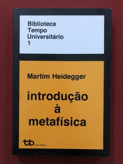 Livro - Introdução À Metafísica - Martim Heidegger - Tempo Brasileiro