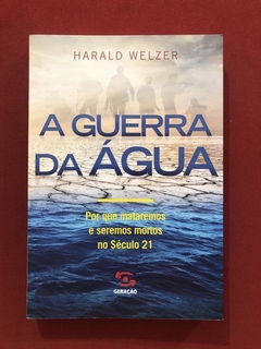 Livro - A Guerra Da Água - Harald Welzer - Seminovo