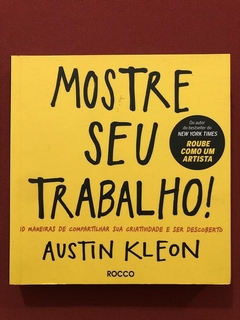 Livro - Mostre Seu Trabalho! - Austin Kleon - Rocco - Seminovo