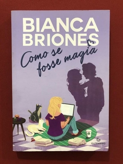 Livro - Como Se Fosse Magia - Bianca Briones - Gutenberg