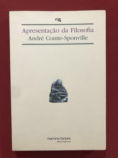 Livro- Apresentação Da Filosofia - André Comte-Sponville