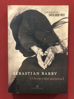 Livro - Os Escritos Secretos - Sebastian Barry - Ed. Bertrand Brasil