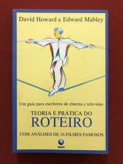 Livro - Teoria E Prática Do Roteiro - David Howard - Ed. Globo