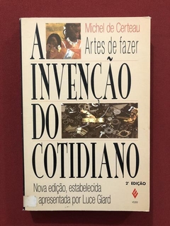 Livro - A Invenção Do Cotidiano - Michel De Certeau - Vozes