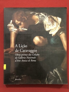 Livro - A Lição De Caravaggio - Obras-primas Das Coleções